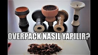 Overpack Nedir Nasıl Yapılır FolyoluFolyosuz Nargilede Bol Duman ve Yoğun Aroma Nasıl Alınır [upl. by Cyrill]