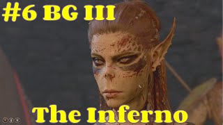 Baldurs Gate 3 Shadowheart  Ep6 The Inferno [upl. by Adnawt]