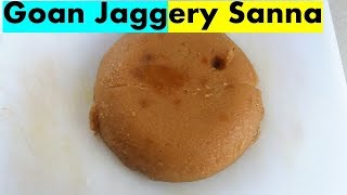 Goan Jaggery quotSannasquot  Sweet Sannas Recipe  Godachi Sanna [upl. by Ttirrem]