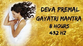 Deva Premal Gayatri Mantra 8 Hours Sleep Music 432 Hz [upl. by Janet]