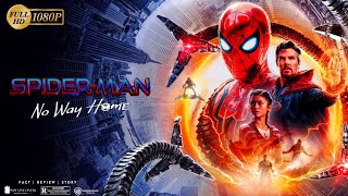 Spider Man No Way Home Action Movie 2021  Tom Holland  Spider Man No Way Home Full Movie Explain [upl. by Adnohser]