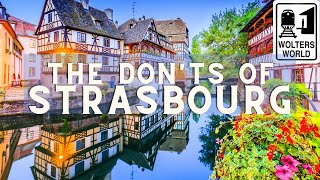 Strasbourg The Donts of Visiting Strasbourg France [upl. by Yanehs]