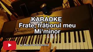 Frate frățiorul meu  KARAOKE [upl. by Delahk]