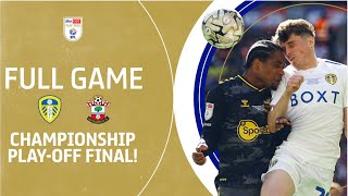 FULL GAME Leeds United v Southampton 2024 Championship PlayOff Final [upl. by Sarkaria]