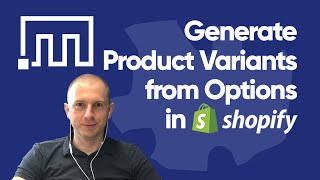 Generate Shopify Product Variants from combinations of Options [upl. by Birdie16]