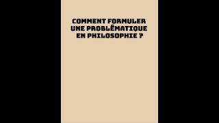 Comment formuler la problématique en philosophie  Méthode de la dissertation [upl. by Enilesoj788]