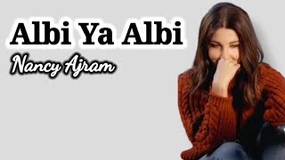 Nancy ajram  Albi ya albi  Lyrics  🎵 [upl. by Anoed]