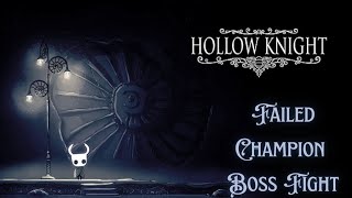 Hollow Knight Failed Champion Boss Fight [upl. by Noelc]