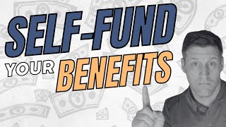 Self Insured Employee Benefits Explained [upl. by Evelina]