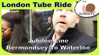 London Underground Tube Ride  Bermondsey To Waterloo  Jubilee Line  Slow TV  Episode 175 2019 [upl. by Thomsen]