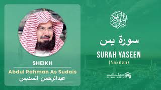 Quran 36 Surah Yaseen سورة يس Sheikh Abdul Rahman As Sudais  With English Translation [upl. by Nohsid]