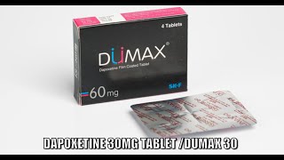 Dapoxetine 30mg tablet Dumax 30 এর কাজ কি  dumax 30 খাওয়ার নিয়ম  dumax 60 এর কাজ কি Dapoxetine [upl. by Trix]