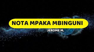 Nota Mpaka Mbinguni  Jerome M  Lyrics video [upl. by Yee]