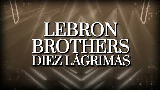 Lebrón Brothers – Diez Lágrimas Letra Oficial [upl. by Goldman]