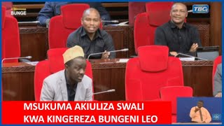 MSUKUMA BUNGENI LEO AKIULIZA SWALI KWA KINGEREZA BUNGENI LEO AWAVUNJA MBAVU WABUNGE [upl. by Aunson]