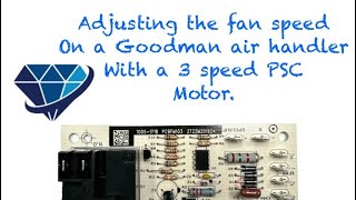 How to adjust the fan speed on a Goodman air handler and when to do it [upl. by Aniz]