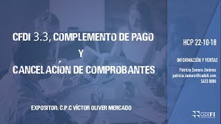 Cadefi  CFDI 33 Complemento de pago y cancelación de comprobantes  22 Octubre 2018 [upl. by Niwrad]