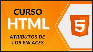 CURSO de HTML5 desde CERO 2021  24  Atributos de los enlaces [upl. by Ibob]