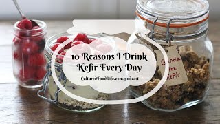 Podcast Episode 294 10 Reasons I Drink Kefir Every Day [upl. by Lenoil]