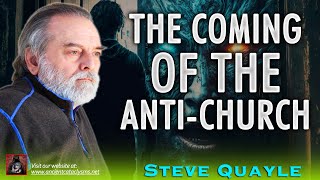 The Coming of The AntiChurch  Steve Quayle [upl. by Learsi]