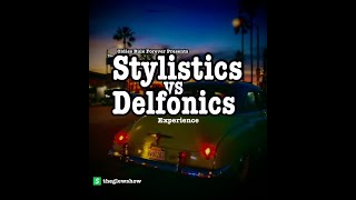 THE STYLISTICS VS THE DELFONICS EXPERIENCE [upl. by Oinegue]