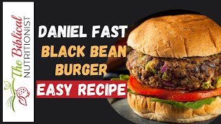 Daniel Fast Black Bean Burger Patty Recipe Vegan  Veggie Burger [upl. by Dilan514]