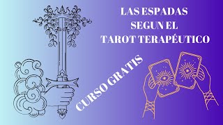 LOS ARCANOS MEMORES DE ESPADAS EN EL TAROT TERAPÉUTICO CURSO GRATIS COMPLETO [upl. by Knute]