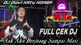 Fdj Devi Kitty KOREA FULL CEK DJ Aak Aku Berjuang Sampai Mati Live Wika sang PENJELAJAH sumsel [upl. by Peace]