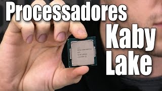 As CPUs Kaby Lake chegaram Está valendo o upgrade [upl. by Krystal]