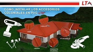 Como instalar los 5 accesorios principales para la teja colonial en PVC LTA [upl. by Ynnavoig264]