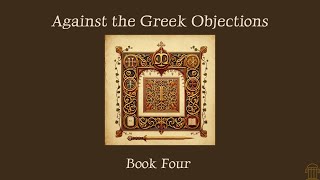 Against the Objections of the Greeks by Ratramnus  Book Four [upl. by Syramad300]