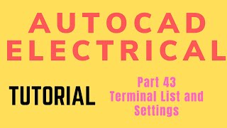 Autocad electrical Tutorial Part 43 Terminal List and Settings [upl. by Aneehsar44]