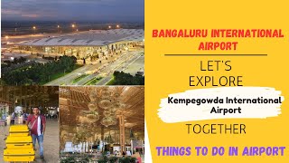 Exploring Kempegowda International Airport✈️ Bengaluru  Bengaluru airport tour  things to do in ✈️ [upl. by Schaab]