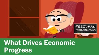 Friedman Fundamentals What Drives Economic Progress [upl. by Jemie]