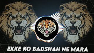 Ekke ko Badshah Ne Mara  dhol mix ye zindagi hai ek jua dj song dj Rohan [upl. by Dibru]