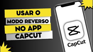 COMO USAR O MODO REVERSO NO CAPCUT [upl. by Ballinger866]