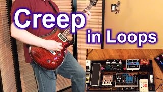 Radiohead Creep Cover using 61 Loops [upl. by Ainelec]