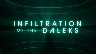 Infiltration of the Daleks Ep 2  The Traitor [upl. by Avid]