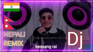 NEPALI  DJ  BLAST  MASHUP  SONG BY  KESSANG RAI  DJ MIX  🎧🎧🔥🔥❤️😍 [upl. by Saffian]