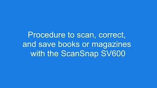 Procedure to scan correct and save books or magazines with the ScanSnap SV600 [upl. by Rabi552]