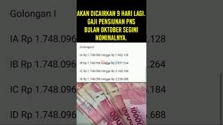 Dicairkan 9 Hari Lagi Gaji Pensiunan PNS Bukan Oktober Segini Nominalnya shorts [upl. by Wendin844]