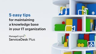 5 easy tips for maintaining a knowledge base in your IT organization  IT knowledge management [upl. by Nulubez]