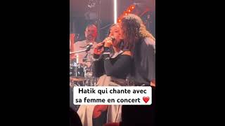 Hatik qui chante avec sa femme en concert ❤️ [upl. by Mcgray]