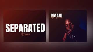 Omari Separated Remix Official Audio [upl. by Nicola]