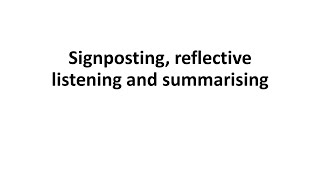 Signposting reflective listening and summarising [upl. by Danais]