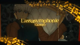 【Yukishiro】 LAssasymphonie [upl. by Erapsag584]