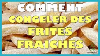 Comment congeler des frites fraîches [upl. by Reyem]