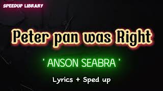 Anson Seabra  Peterpan was right speed up [upl. by Honey519]