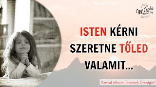 Isten kérni szeretne tőled valamit [upl. by Hedda409]