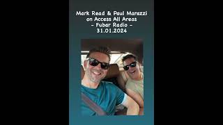 Mark Read amp Paul Marazzi a1  Fubar Radio  310124 [upl. by Welcy]